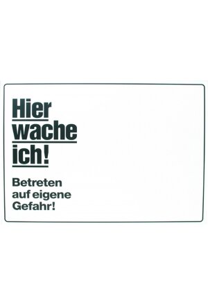 Schild: Hier wache ich, weiss - gross
