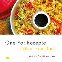 Mzmp Kochbuch: One Pot Rezepte für den Omnia Backofen