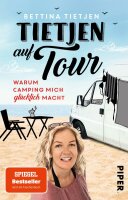 Tietjen auf Tour: Warum Camping mich glücklich macht...