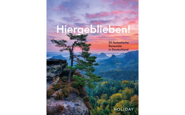 ADAC HOLIDAY Reisebuch: Hiergeblieben! – 55 fantastische Reiseziele in Deutschland