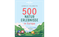 500 Naturerlebnisse in Europa