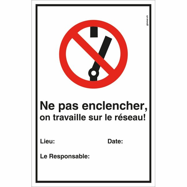 Warnschild ,Ne pas enclencher, on travaille...’