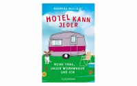 Andreas Austilat - Hotel kann jeder. Meine Frau, unser...